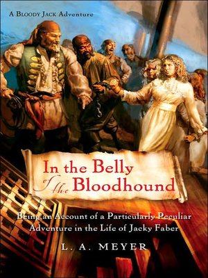 cover image of In the Belly of the Bloodhound: Being an Account of a Particularly Peculiar Adventure in the Life of Jacky Faber